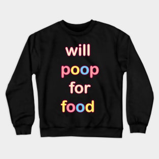 WILL POOP FOR FOOD KIDS CLOTHES Crewneck Sweatshirt